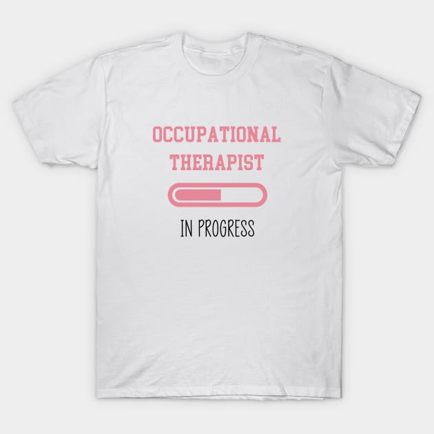 Occupational Therapist In Progress T-Shirt by GasparArts